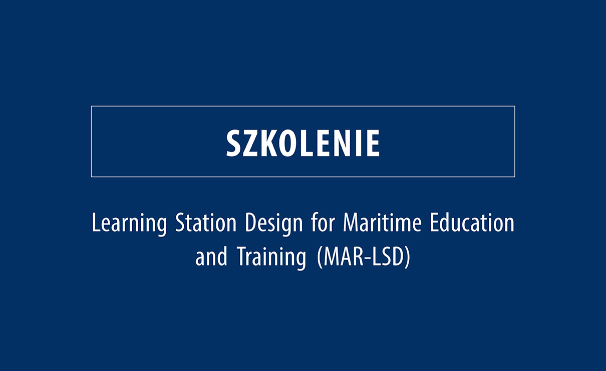 Szkolenie „Learning Station Design for Maritime Education and Training (MAR-LSD)”