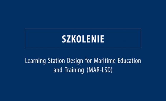 Szkolenie „Learning Station Design for Maritime Education and Training (MAR-LSD)”